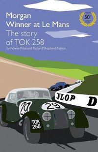 Cover image for Morgan Winner at Le Mans 1962 The Story of TOK258