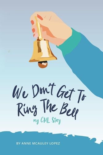 Cover image for We Don't Get to Ring The Bell