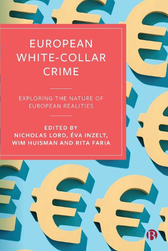 Cover image for European White-Collar Crime: Exploring the Nature of European Realities