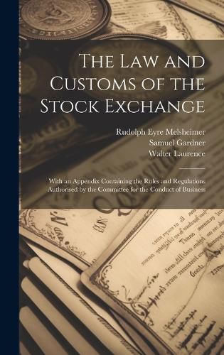 Cover image for The law and Customs of the Stock Exchange