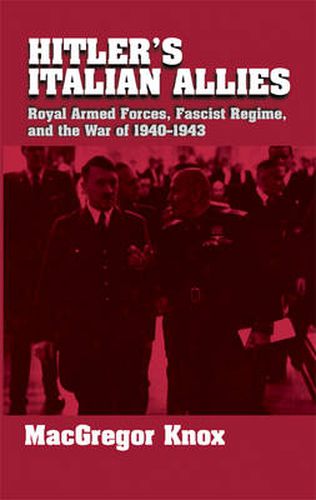 Cover image for Hitler's Italian Allies: Royal Armed Forces, Fascist Regime, and the War of 1940-1943