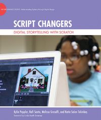 Cover image for Script Changers: Digital Storytelling with Scratch