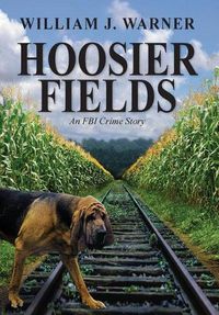 Cover image for Hoosier Fields: An FBI Crime Story