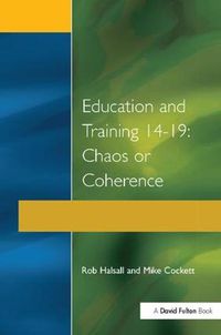 Cover image for Education and Training 14-19: Chaos or Coherence?