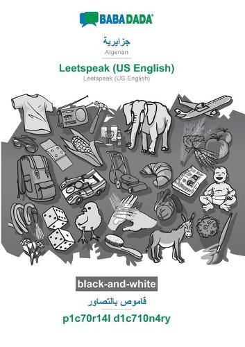 Cover image for BABADADA black-and-white, Algerian (in arabic script) - Leetspeak (US English), visual dictionary (in arabic script) - p1c70r14l d1c710n4ry: Algerian (in arabic script) - Leetspeak (US English), visual dictionary