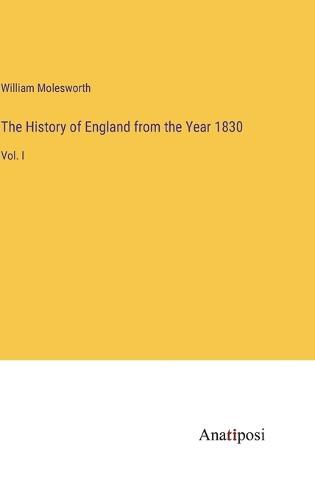 The History of England from the Year 1830