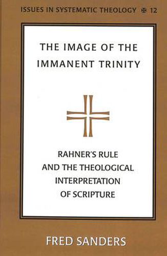 The Image of the Immanent Trinity: Implications of Rahner's Rule for a Theological Interpretation of Scripture