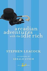 Cover image for Arcadian Adventures with the Idle Rich