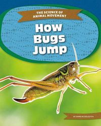 Cover image for Science of Animal Movement: How Bugs Jump