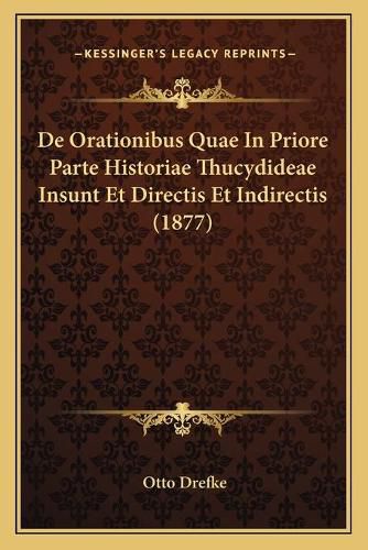 Cover image for de Orationibus Quae in Priore Parte Historiae Thucydideae Insunt Et Directis Et Indirectis (1877)