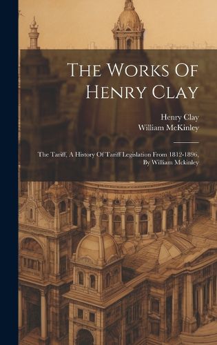 Cover image for The Works Of Henry Clay