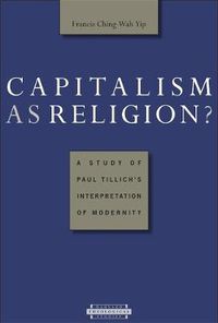 Cover image for Capitalism as Religion? A Study of Paul Tillich's Interpretation of Modernity