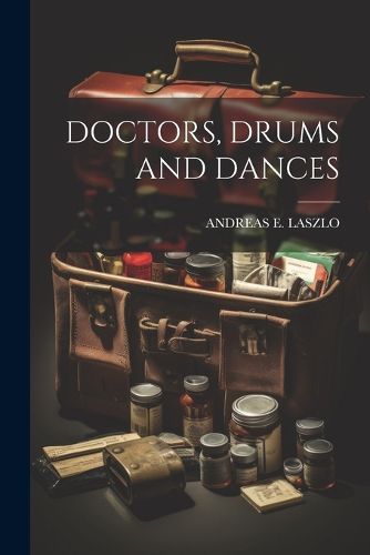 Cover image for Doctors, Drums and Dances