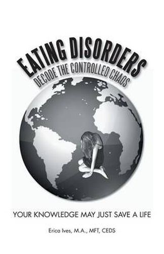 Cover image for Eating Disorders: Decode the Controlled Chaos: Your Knowledge May Just Save a Life