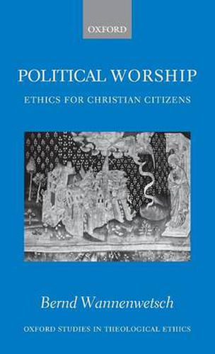 Cover image for Political Worship: Ethics for Christian Citizens