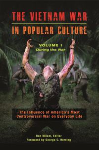 Cover image for The Vietnam War in Popular Culture [2 volumes]: The Influence of America's Most Controversial War on Everyday Life