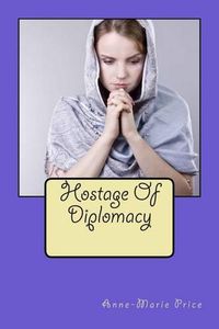 Cover image for Hostage of Diplomacy