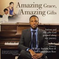 Cover image for Amazing Grace, Amazing Gifts: Autism and the Gifts God Granted Along Our Journey