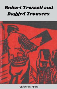 Cover image for Robert Tressell and Ragged Trousers