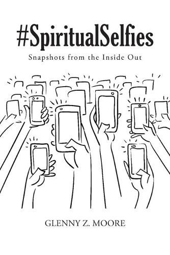 Cover image for #Spiritual Selfies: Snapshots from the Inside Out