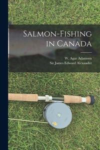 Cover image for Salmon-fishing in Canada [microform]