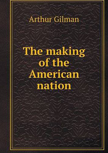 Cover image for The making of the American nation