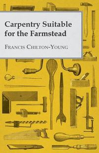 Cover image for Carpentry Suitable For The Farmstead