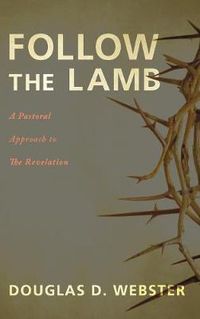 Cover image for Follow the Lamb: A Pastoral Approach to the Revelation