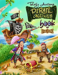 Cover image for Totally Awesome Pirate Activity Book for Kids