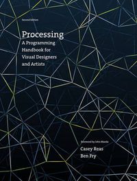 Cover image for Processing: A Programming Handbook for Visual Designers and Artists