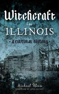 Cover image for Witchcraft in Illinois: A Cultural History