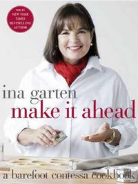 Cover image for Make It Ahead: A Barefoot Contessa Cookbook
