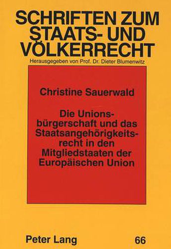 Cover image for Die Unionsbuergerschaft Und Das Staatsangehoerigkeitsrecht in Den Mitgliedstaaten Der Europaeischen Union
