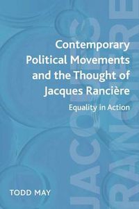 Cover image for Contemporary Political Movements and the Thought of Jacques Ranciere: Equality in Action