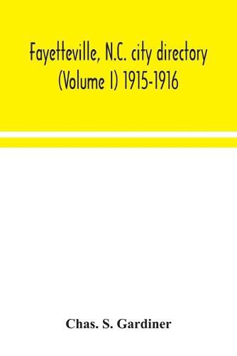 Cover image for Fayetteville, N.C. city directory (Volume I) 1915-1916