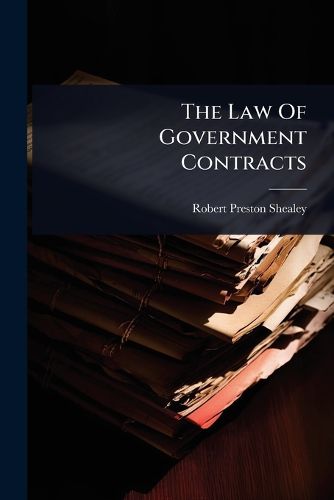 Cover image for The Law Of Government Contracts
