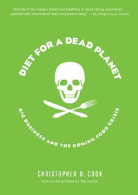 Cover image for Diet For A Dead Planet: Big Business and the Coming Food Crisis