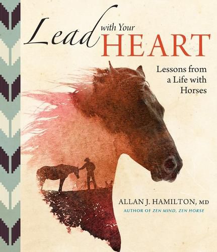 Cover image for Lead with Your Heart: Lessons from a Life with Horses