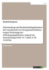 Cover image for Parteistellung Und Rechtsmittellegitimation Der Gesellschaft Im Zwangsstrafverfahren Wegen Verletzung Der Offenlegungspflichten Anhand Der Entscheidun