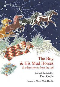 Cover image for The Boy and His Mud Horse: & Other Stories from the Tipi