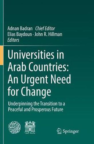 Universities in Arab Countries: An Urgent Need for Change: Underpinning the Transition to a Peaceful and Prosperous Future