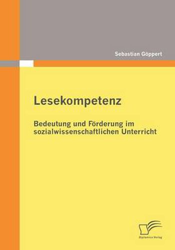 Cover image for Lesekompetenz: Bedeutung und Foerderung im sozialwissenschaftlichen Unterricht