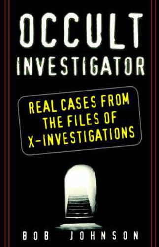 Cover image for Occult Investigator: Real Cases from the Files of X-Investigations