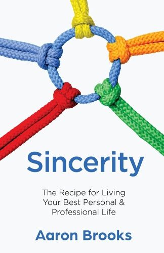 Cover image for Sincerity: The Recipe for Living Your Best Personal and Professional Life