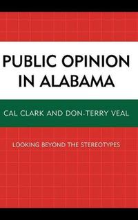 Cover image for Public Opinion in Alabama: Looking Beyond the Stereotypes