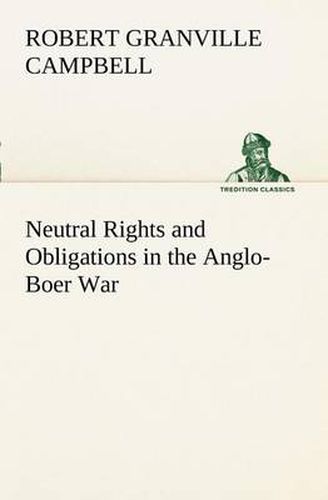 Cover image for Neutral Rights and Obligations in the Anglo-Boer War