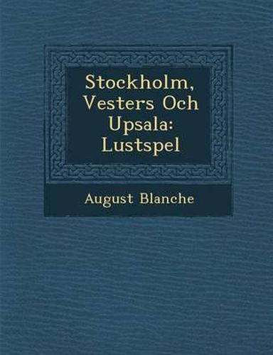 Stockholm, Vester S Och Upsala