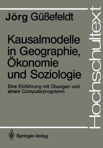 Cover image for Kausalmodelle in Geographie, OEkonomie Und Soziologie: Eine Einfuhrung Mit UEbungen Und Einem Computerprogramm