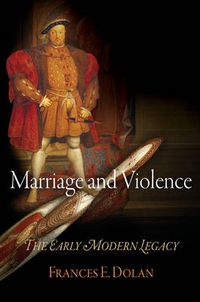 Cover image for Marriage and Violence: The Early Modern Legacy
