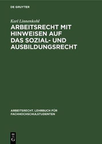 Cover image for Arbeitsrecht Mit Hinweisen Auf Das Sozial- Und Ausbildungsrecht